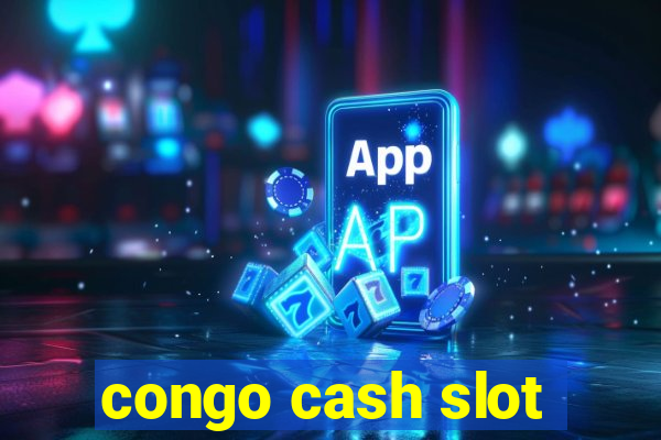 congo cash slot