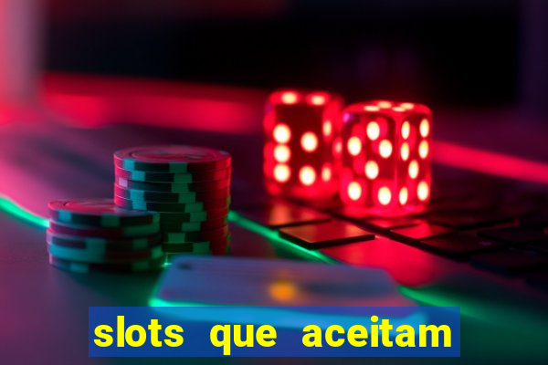 slots que aceitam cart?o de crédito