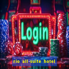 rio all-suite hotel and casino