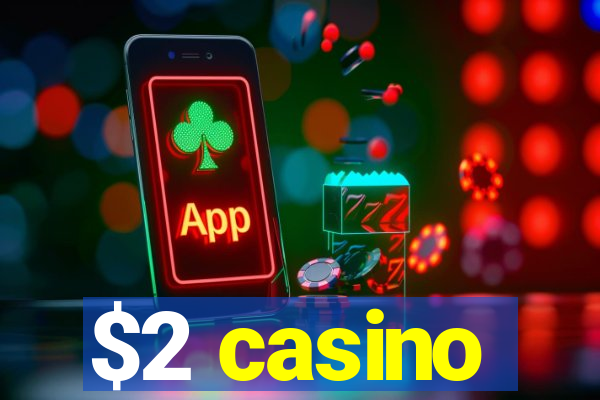 $2 casino