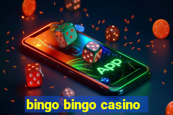 bingo bingo casino