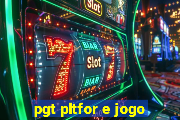 pgt pltfor e jogo