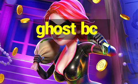 ghost bc