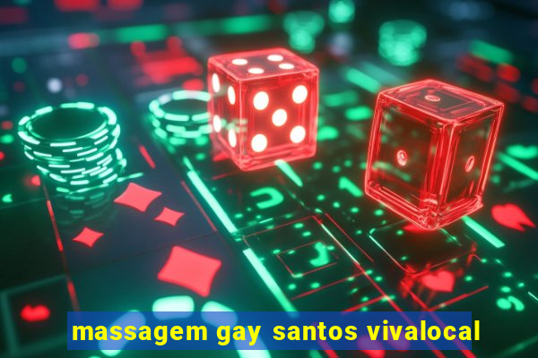 massagem gay santos vivalocal