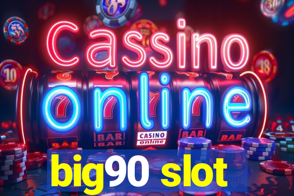 big90 slot