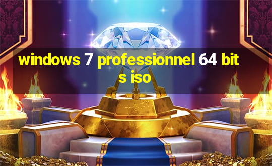 windows 7 professionnel 64 bits iso