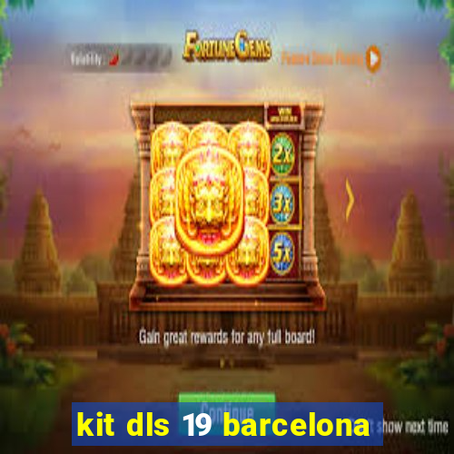 kit dls 19 barcelona