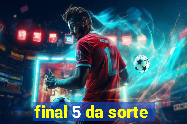 final 5 da sorte