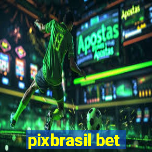 pixbrasil bet