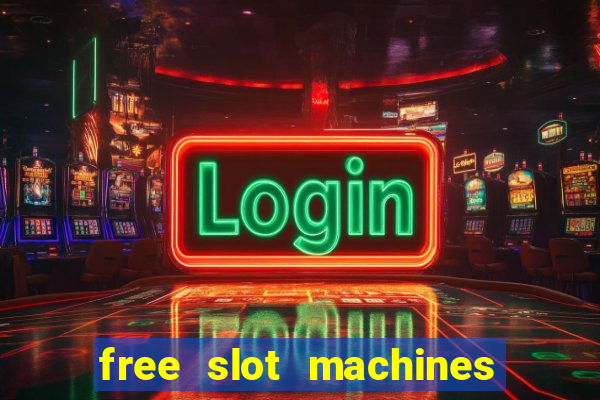 free slot machines no downloads