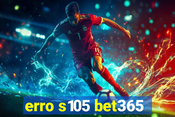 erro s105 bet365