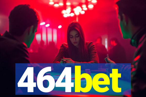 464bet