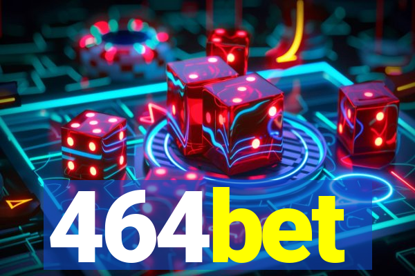 464bet