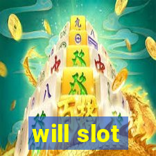 will slot