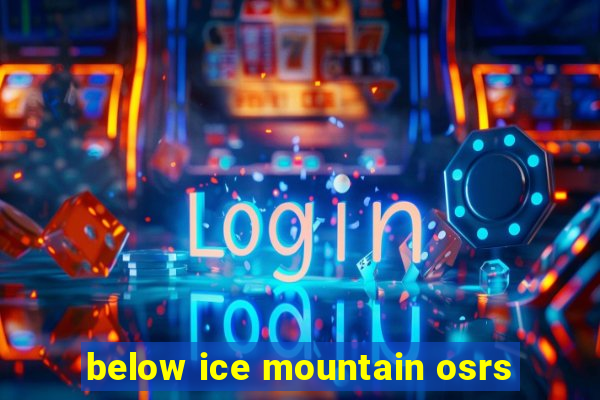 below ice mountain osrs