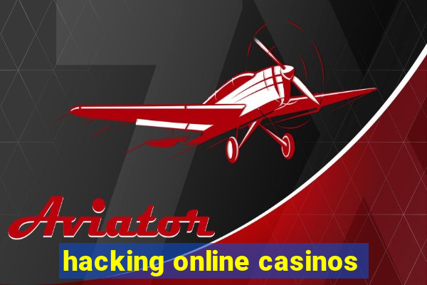 hacking online casinos