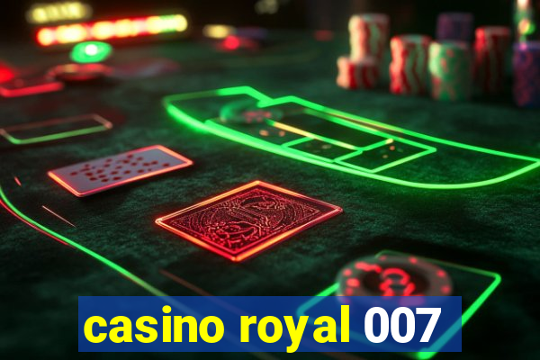 casino royal 007