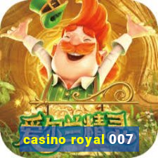 casino royal 007