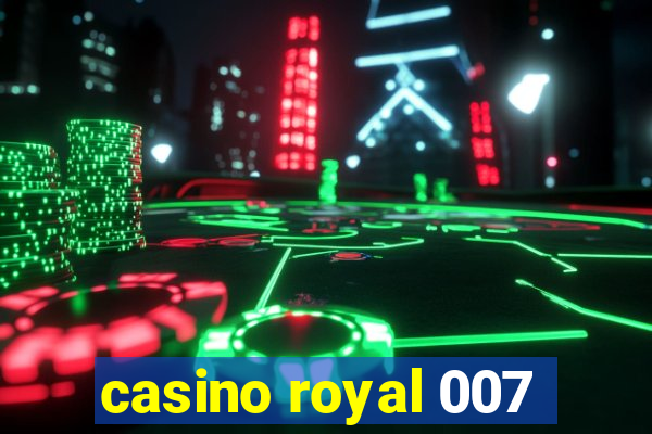 casino royal 007