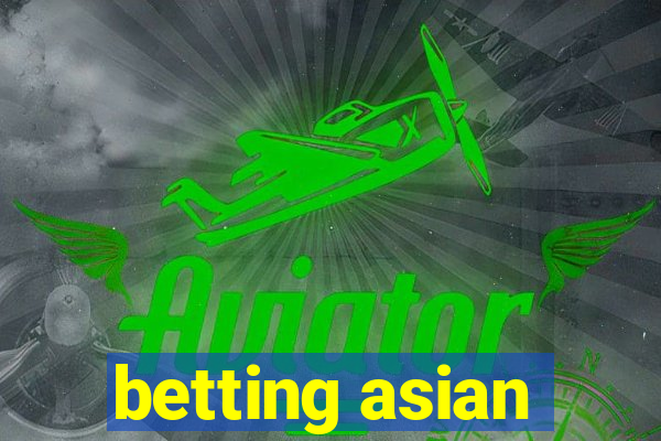 betting asian