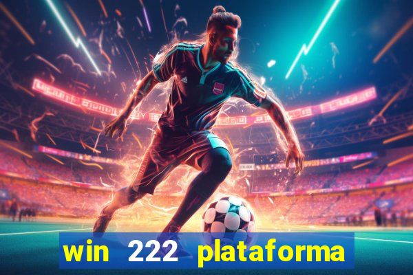 win 222 plataforma de jogos