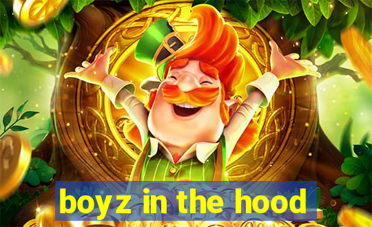 boyz in the hood