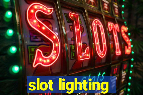 slot lighting