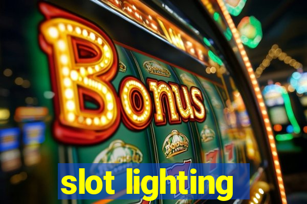 slot lighting