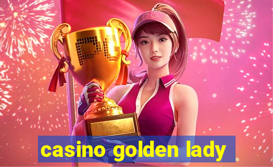 casino golden lady