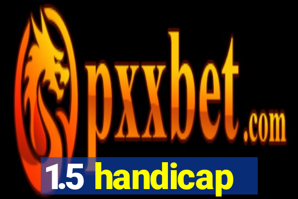 1.5 handicap