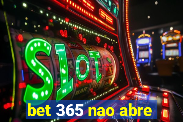 bet 365 nao abre