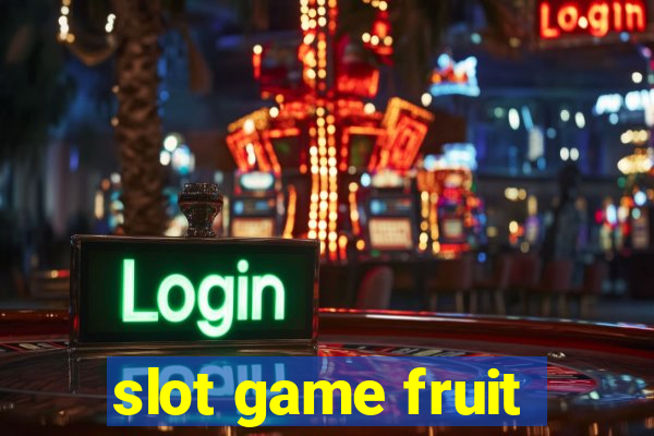 slot game fruit