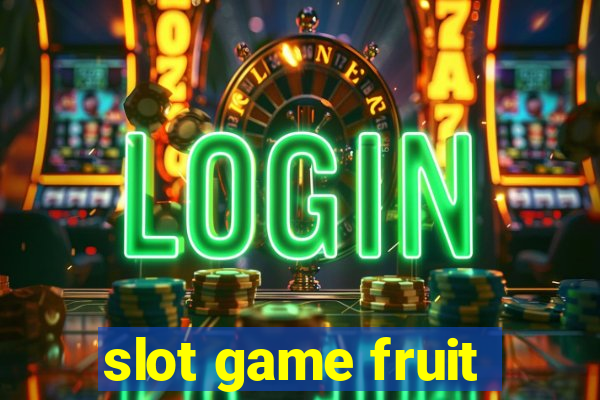 slot game fruit