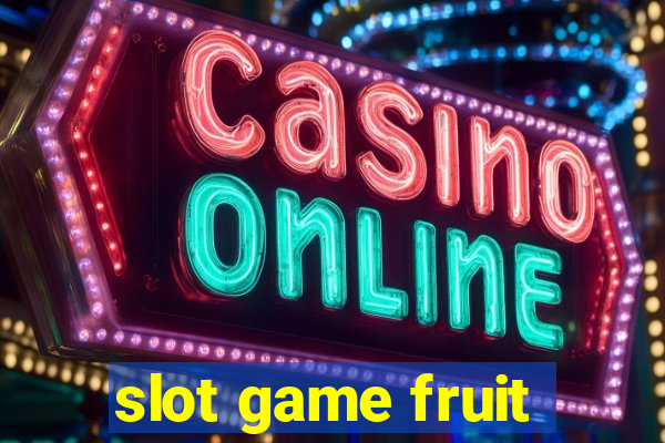 slot game fruit