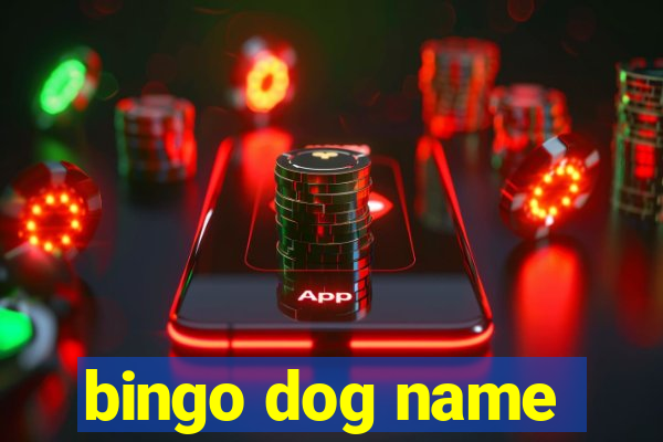 bingo dog name