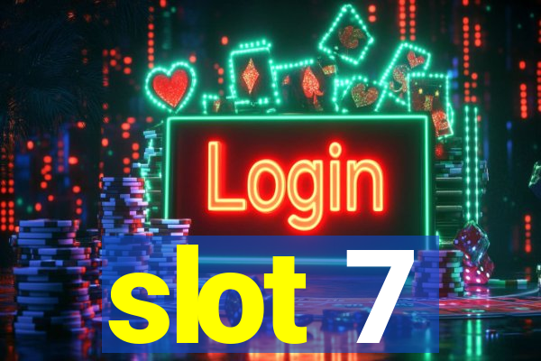 slot 7