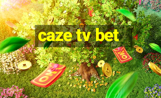 caze tv bet