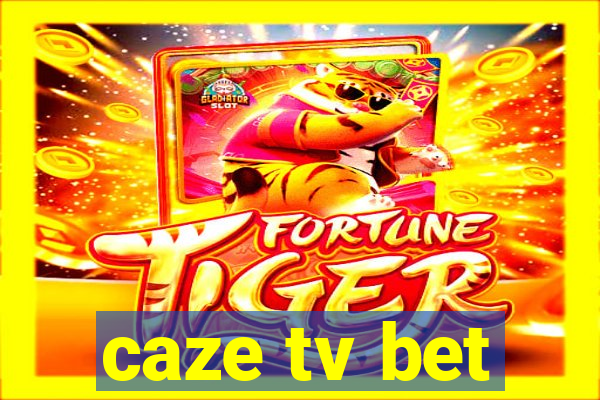 caze tv bet