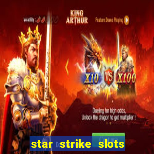 star strike slots ca?a níqueis