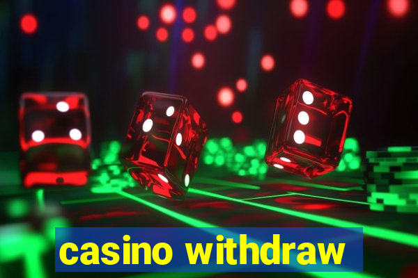 casino withdraw