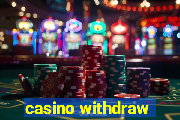 casino withdraw