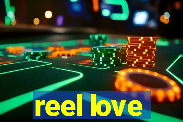 reel love