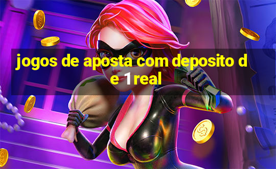 jogos de aposta com deposito de 1 real