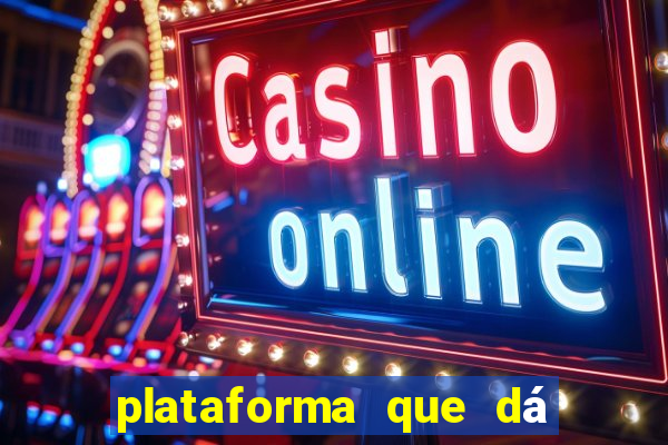 plataforma que dá b?nus para você jogar