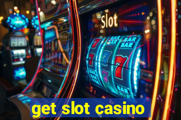 get slot casino