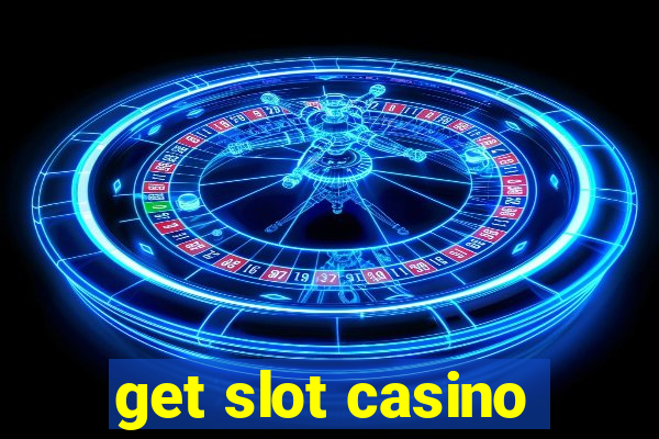 get slot casino