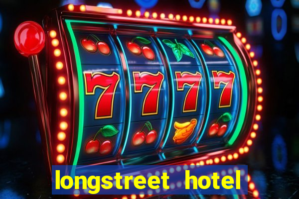 longstreet hotel and casino