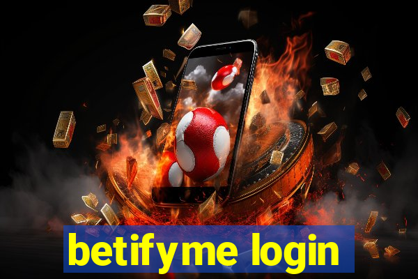 betifyme login