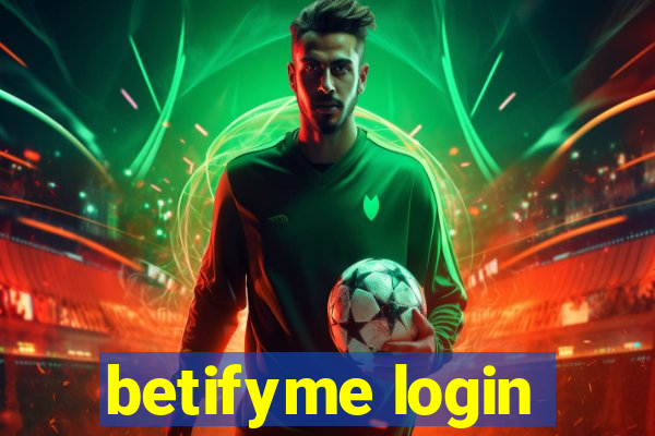 betifyme login