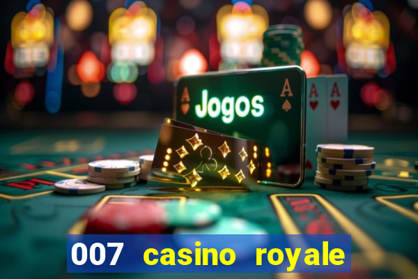 007 casino royale agente secreto 007